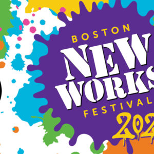 Festival Submissions 3rd Annual Boston New Works Festival