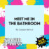 Now Seeking: MEET ME IN THE BATHROOM Actors